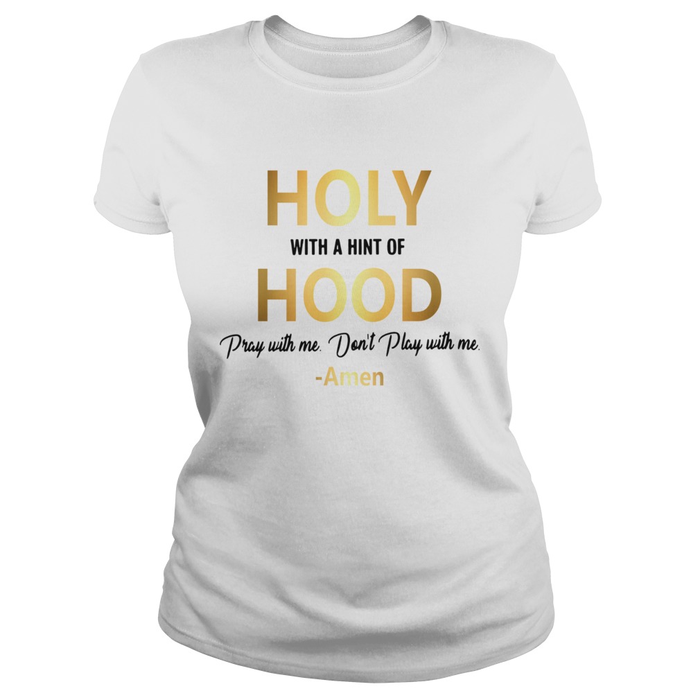 holy with a hint of hood shirt amazon