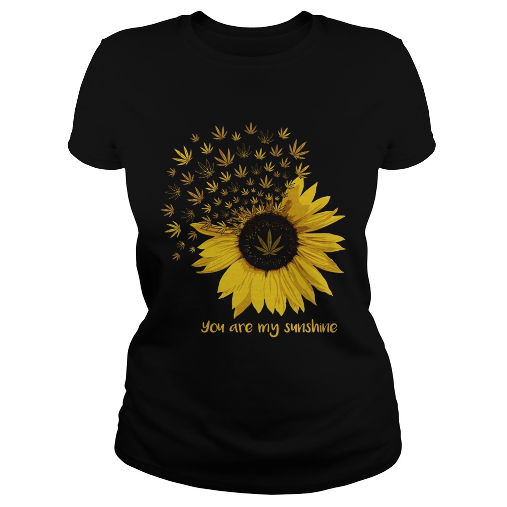 you are my sunshine weed shirt