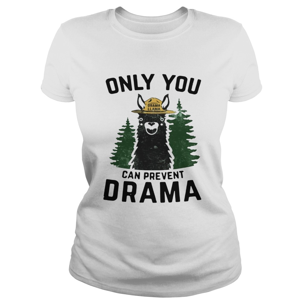 only you can prevent drama llama shirt