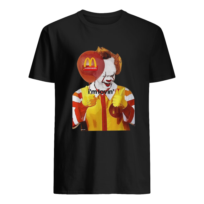 Mcdonald S I M Lovin It Pennywise Shirt Trend T Shirt Store Online