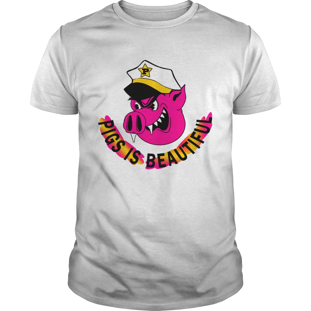 Pigs is beautiful shirts