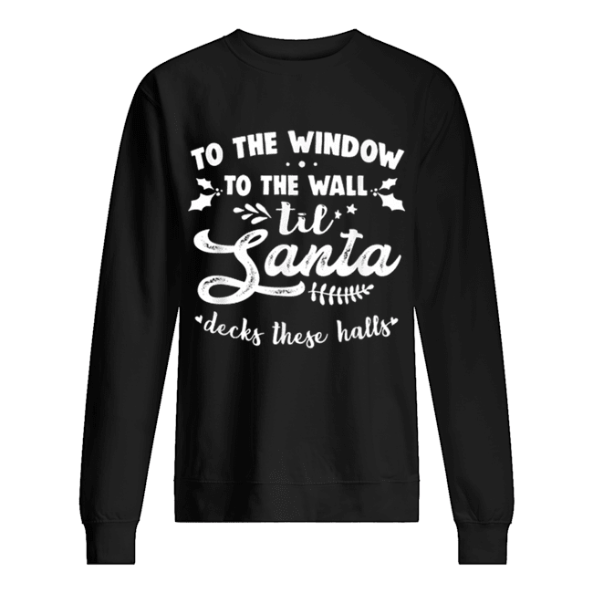 til santa decks these halls shirt