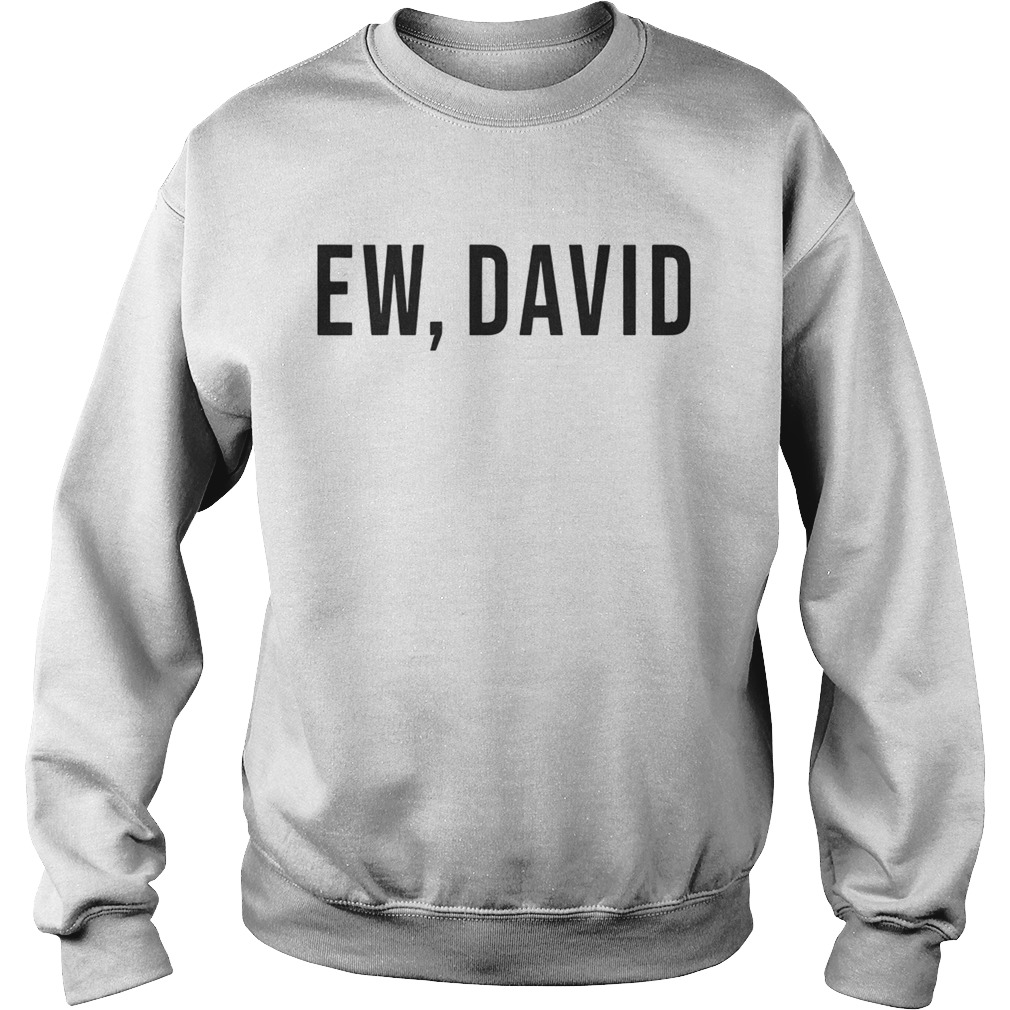 eww david sweatshirt