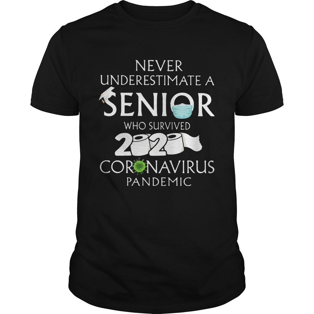 Never underestimate a senior who survived 2020 coronavirus pandemic shirts