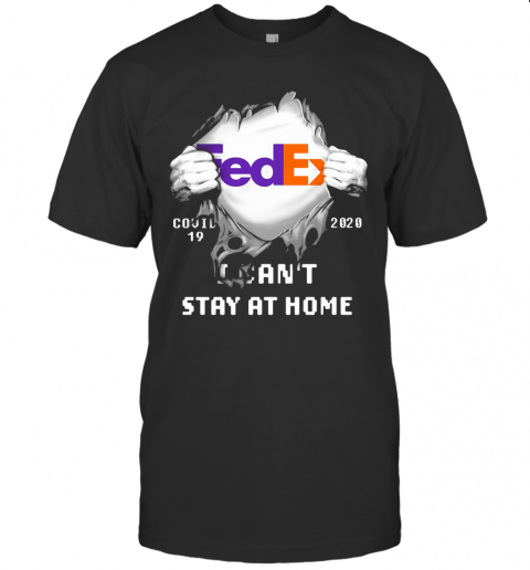 Fedex Covid 19 2020 I Cans'T Stay At Home Hand T-Shirts