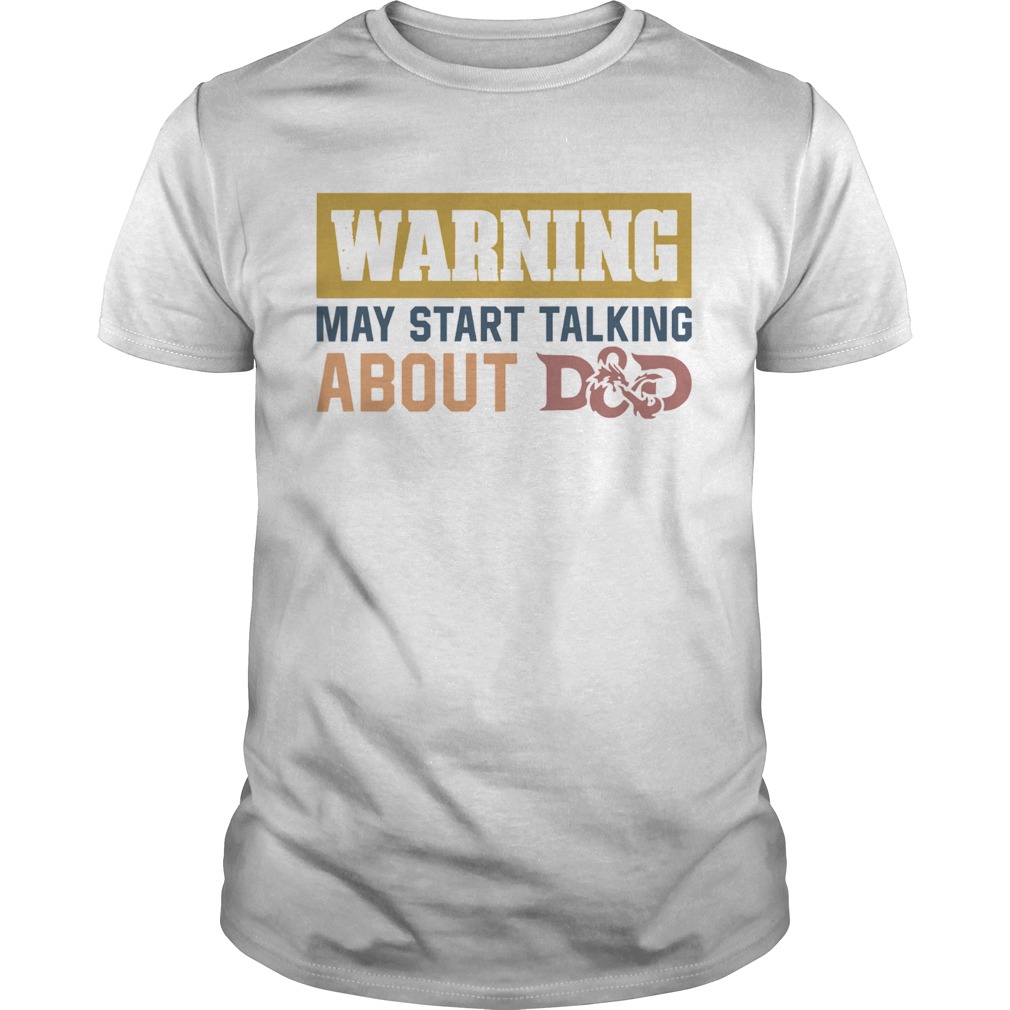 Warning May Start Talking About D And D shirts