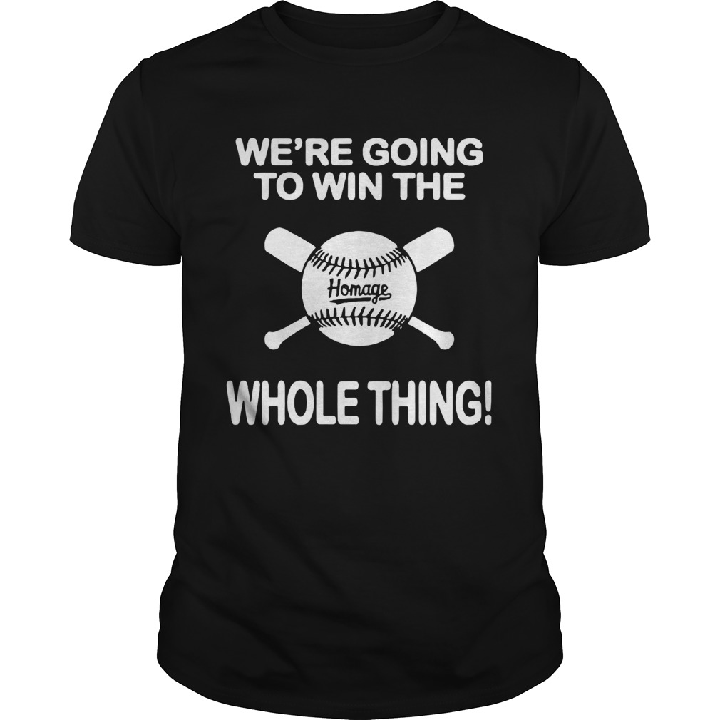 1594092554Baseball Wesâ€™re Going To Win The Whole Thing shirts