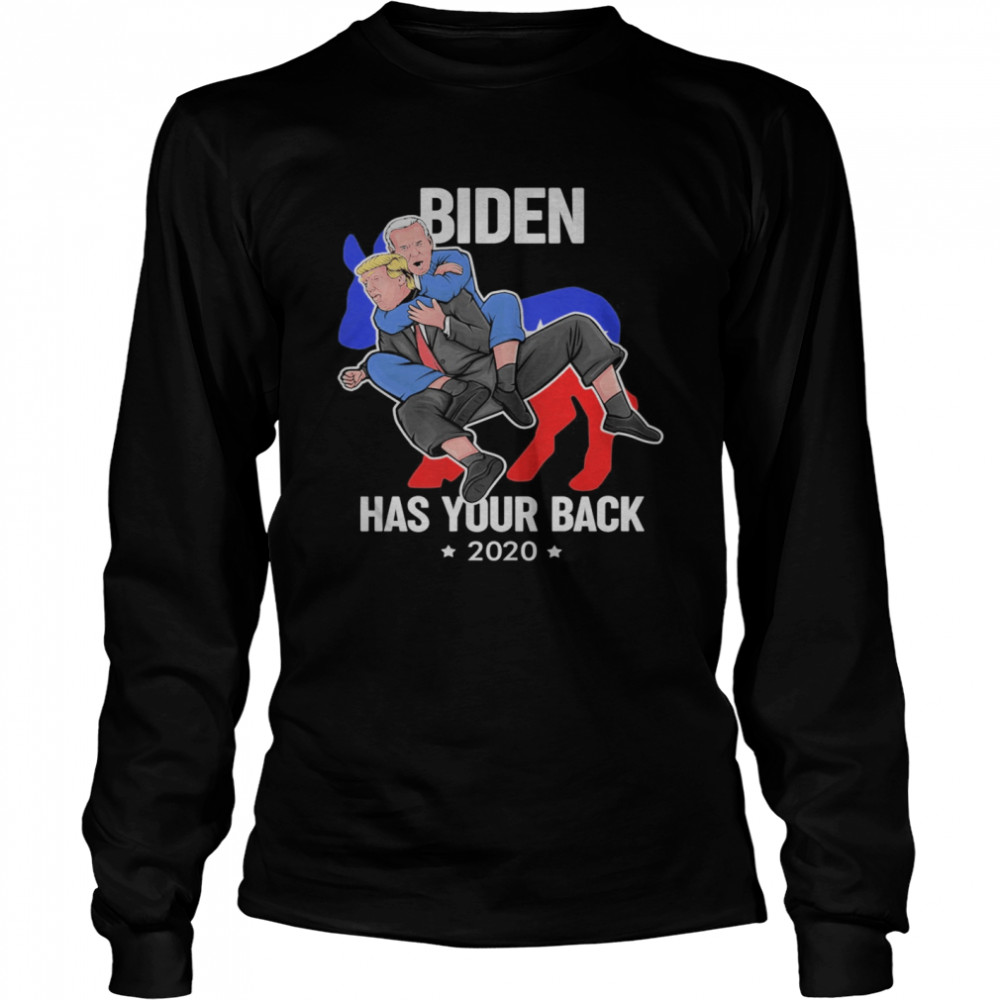 Biden 2020 Anyone but Trump Biden Has Your Back Long Sleeved T-shirt