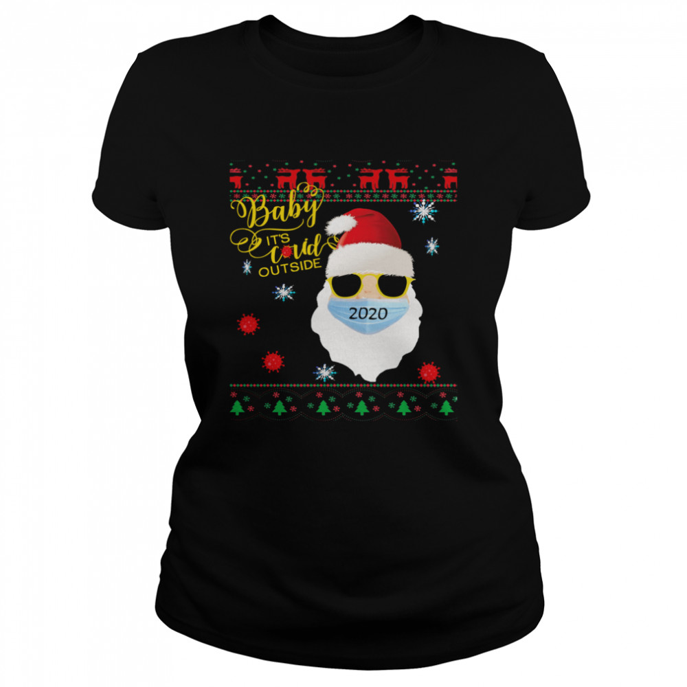 Baby Its Covid Outside Santa Ugly Christmas  Classic Women's T-shirt