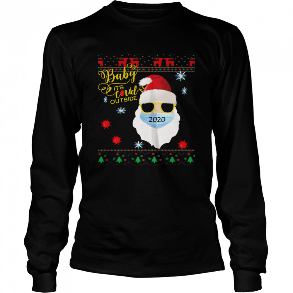 Baby Its Covid Outside Santa Ugly Christmas  Long Sleeved T-shirt