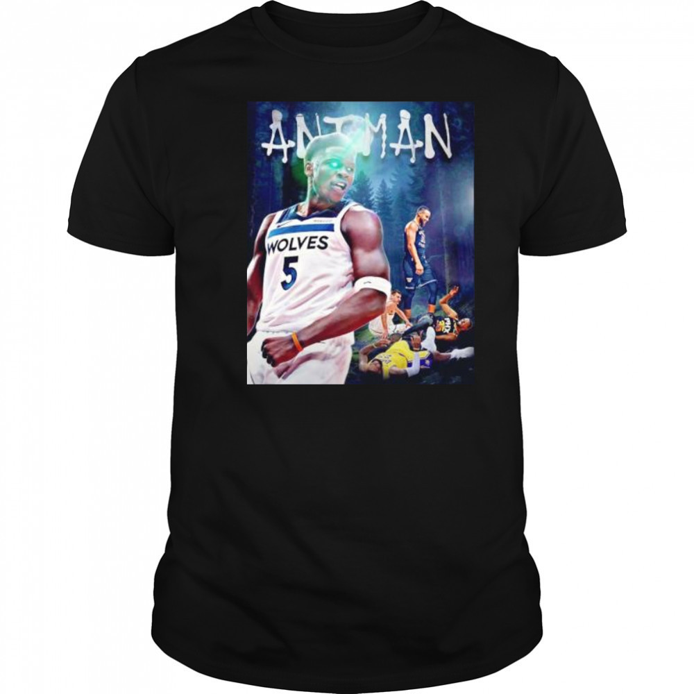 Ant man Anthony Edwards beat LeBron James Kevin Durant Nikola Jokic Luka Doncic Devin Booker shirt