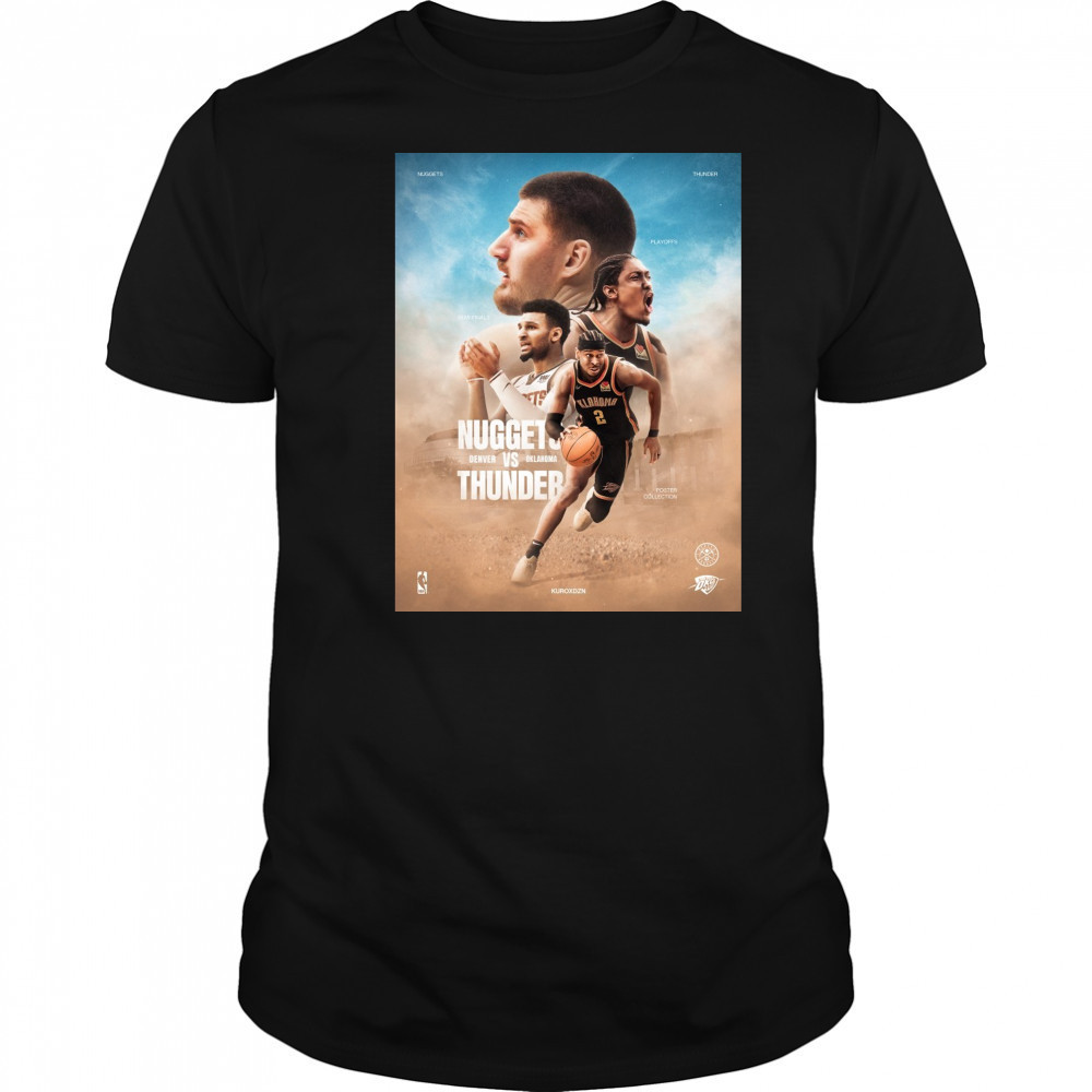Denver Nuggets Vs Oklahoma City Thunder Playoffs 2025 Poster Collection t-shirt