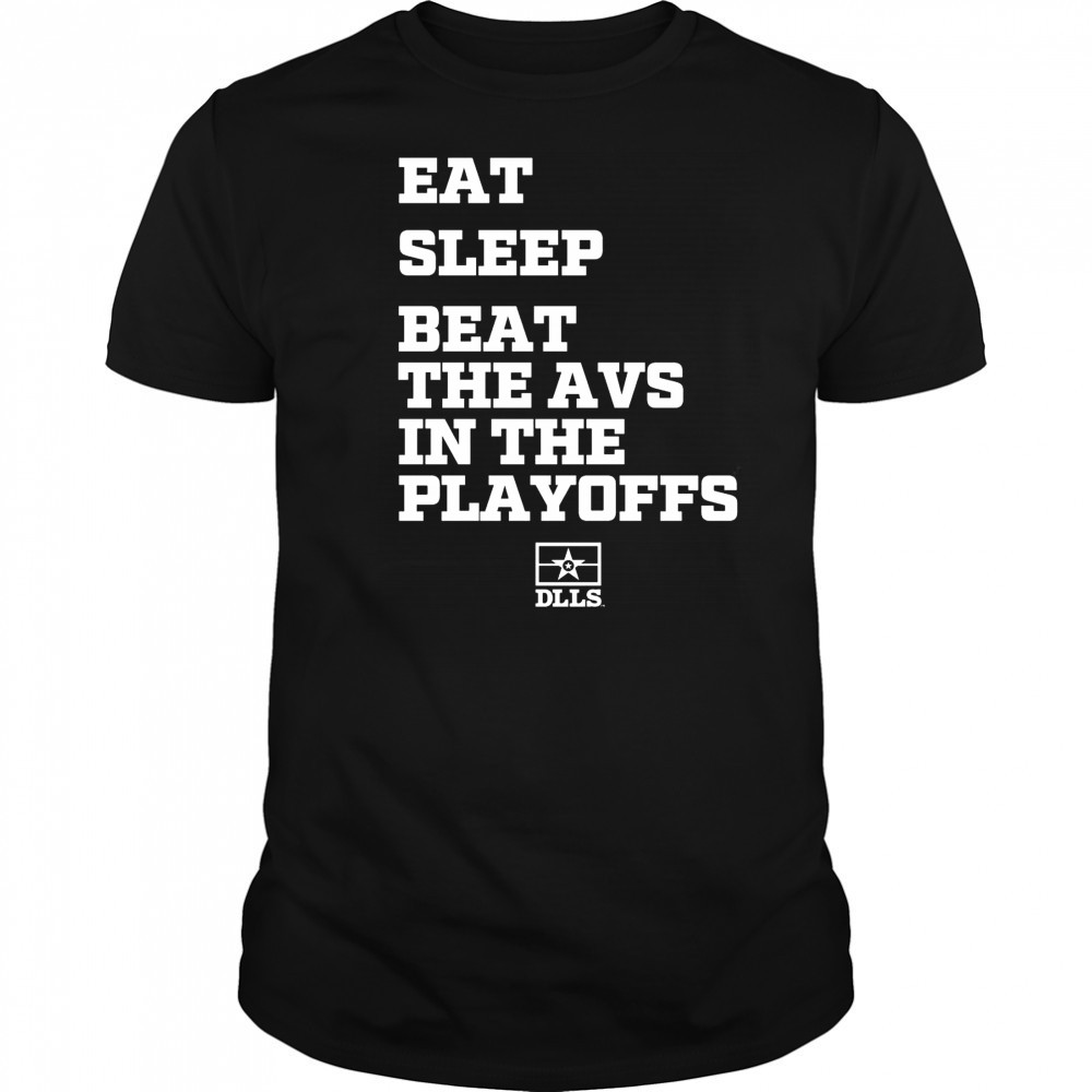 Eat Sleep Beat The Avs In The Playoffs Dallas Stars Hockey 2025 t-shirt