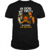 Golden State Warriors In God We Trust In Steph We Believe Graphic Shirt