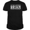 I’m That Legendary Brian Everyone Is Talking About T-Shirt