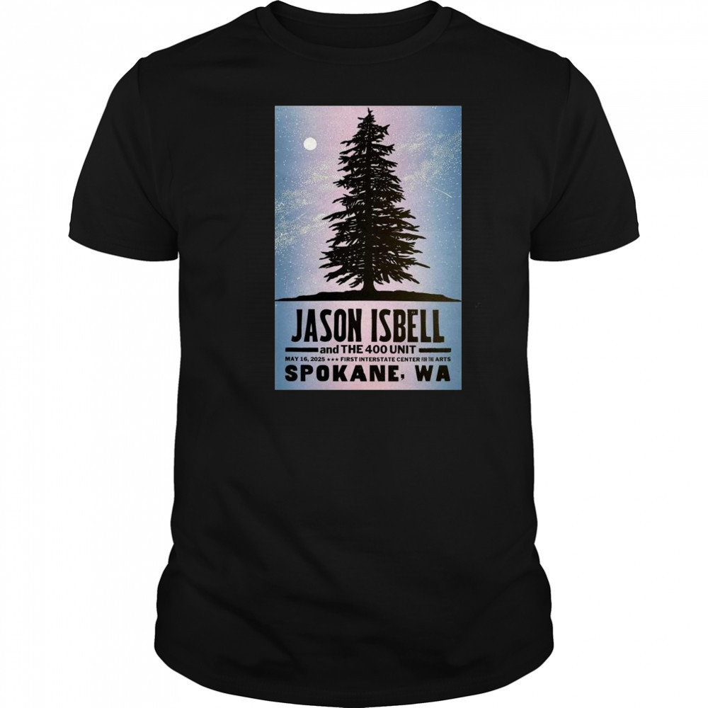 Jason Isbell And The 400 Unit Show May 16 2025 First Interstate Center For The Arts Spokane WA t-shirt