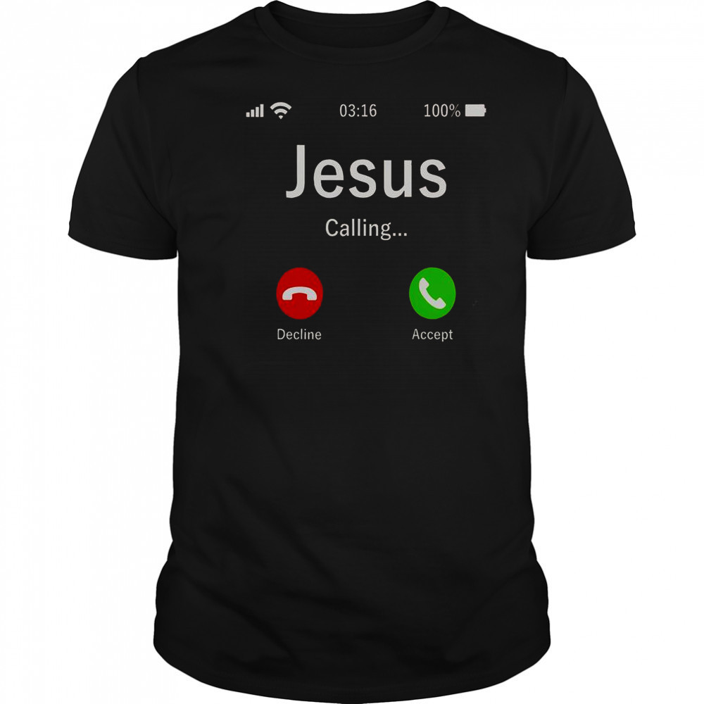 Jesus Is Calling Christian T-Shirt