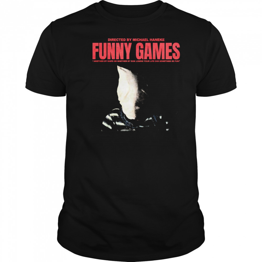 Michael Haneke Funny Games shirt