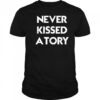 Never kissed a tory shirt