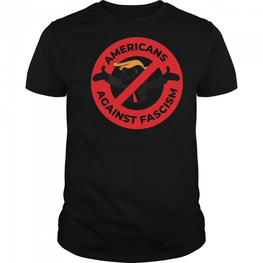 Not Americans Against Fascism shirt