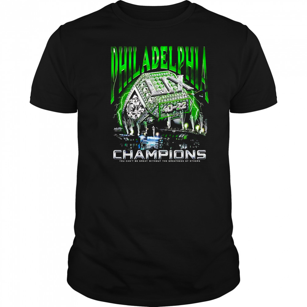Philadelphia Birds Championship Ring you can’t be great without the greatness of others shirt