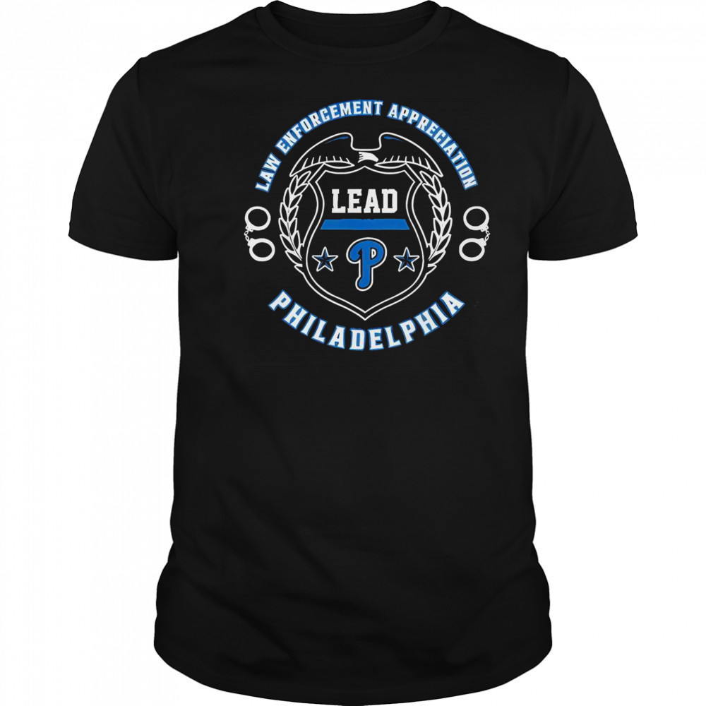 Premium Philadelphia Phillies Law Enforcement Appreciation Day 2025 T-Shirt