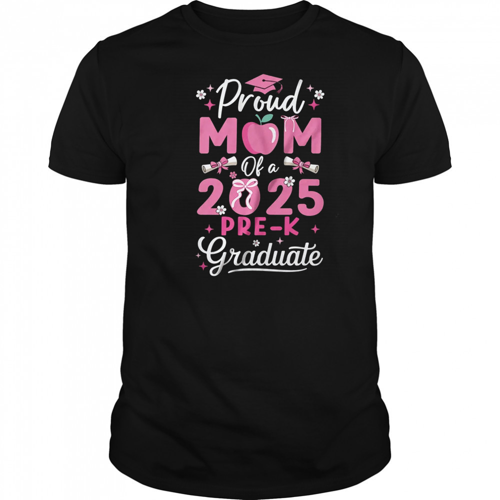 Proud Mom Of 2025 Pre-K Graduate Mothers Day Graduation Prek shirt