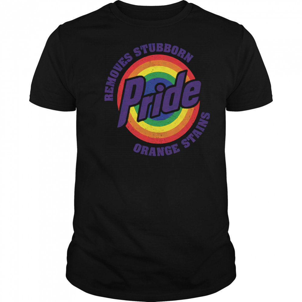 Resist Trump Removes Stubborn Orange Stains LGBT Pride shirt