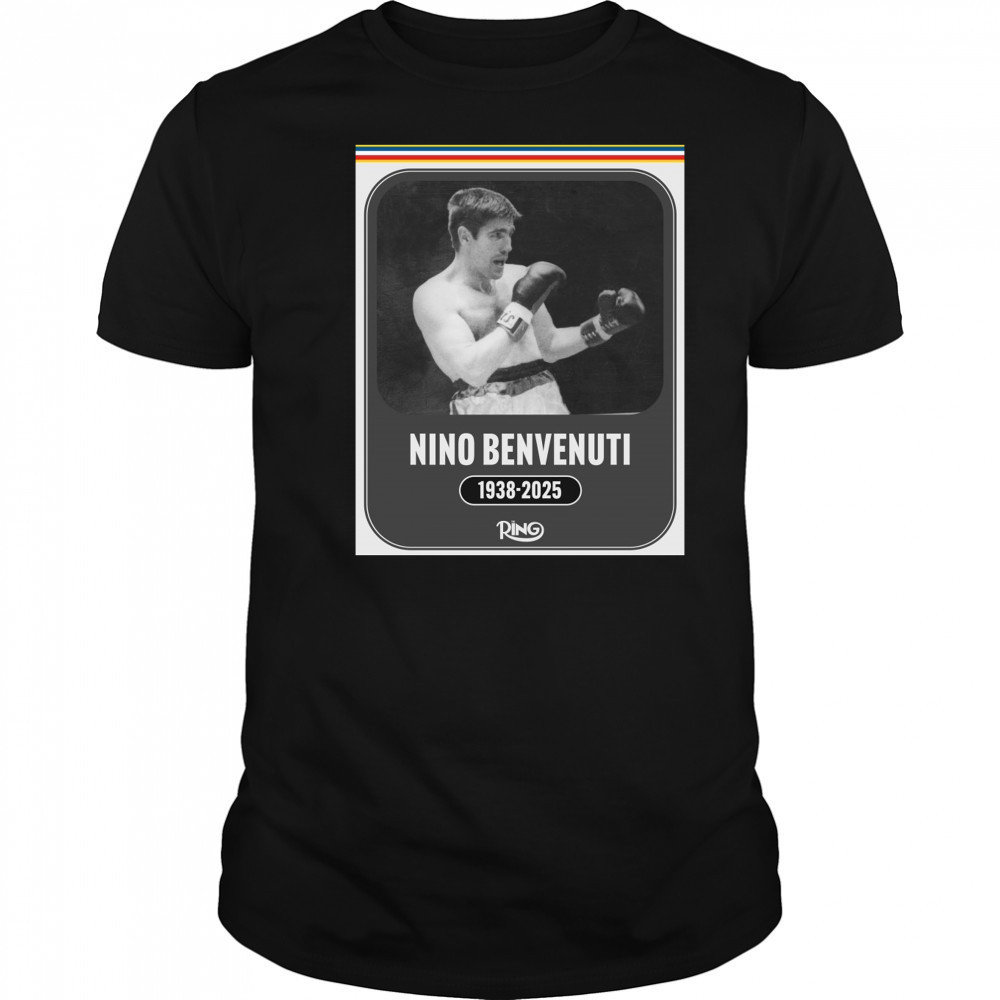 Ring Magazine is saddened the passing of boxing legend Nino Benvenuti 1938 – 2025 Poster t-shirt