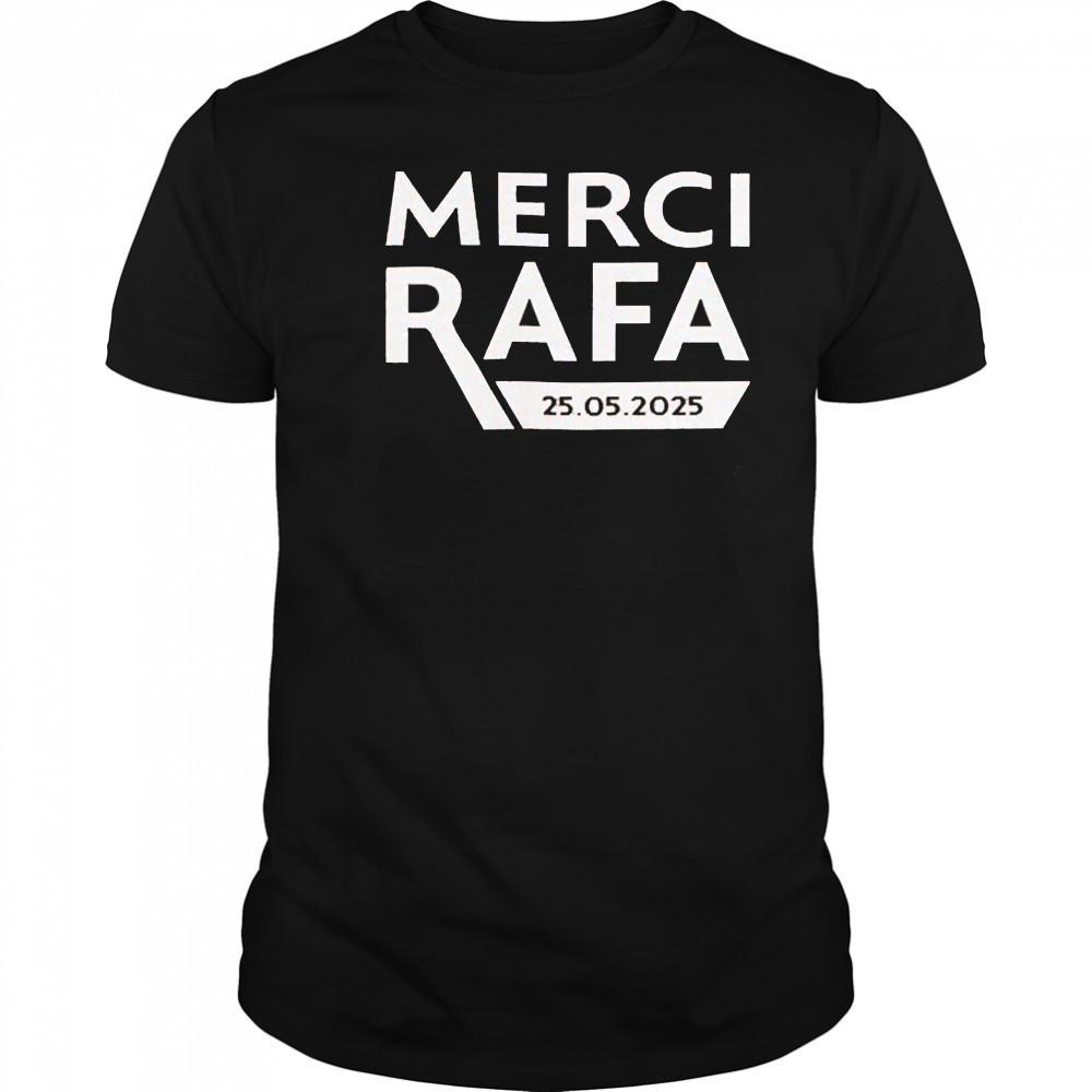 Roland Garros Merci Rafa 25 5 2025 T-shirt