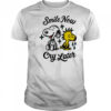Snoopy and Peanut Smile Now Cry Later shirt