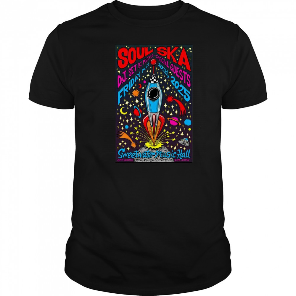 Soul Ska At Sweetwater Music Hall In Mill Valley CA On May 30 2025 Tour Poster t-shirt