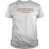 Stop Trying To Be God That’s Just Not Your Job Philip Bailey T shirts