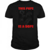 This Pope Is A Dope Pope Smoking T-shirt