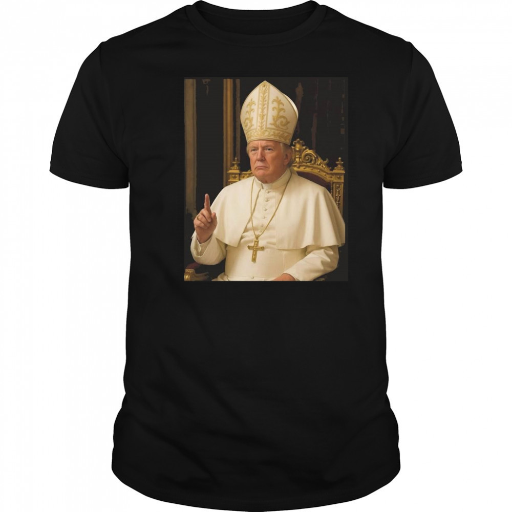 Trump As Pope Shirt
