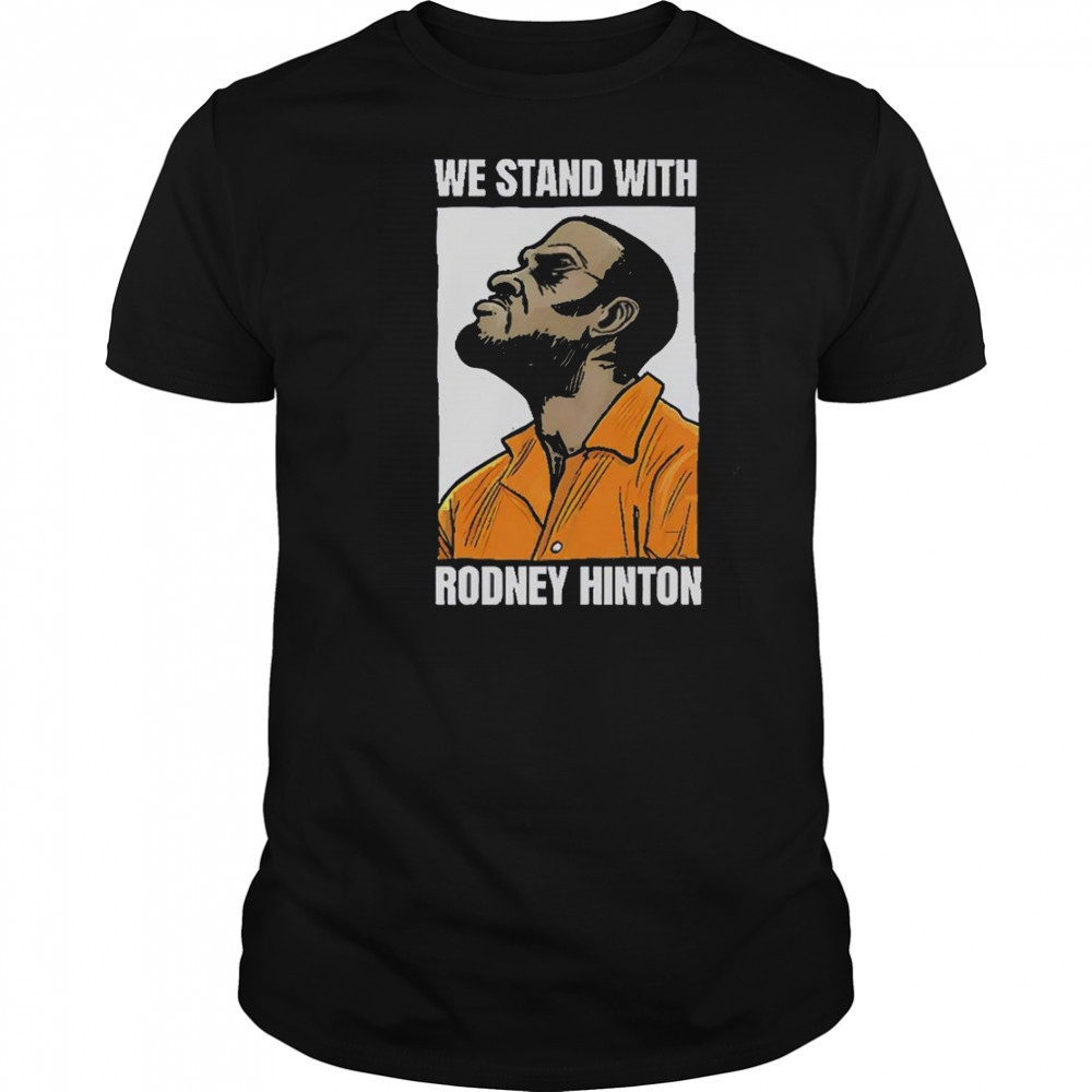We Stand With Rodney Hinton T-Shirt