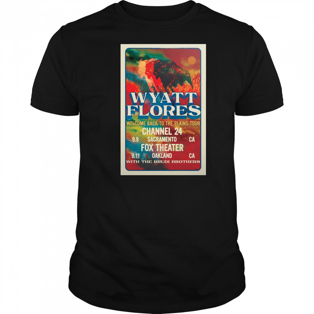 Wyatt Flores Welcome Back To The Plains Tour September 9 2025 Channel 24 Sacramento CA t-shirt
