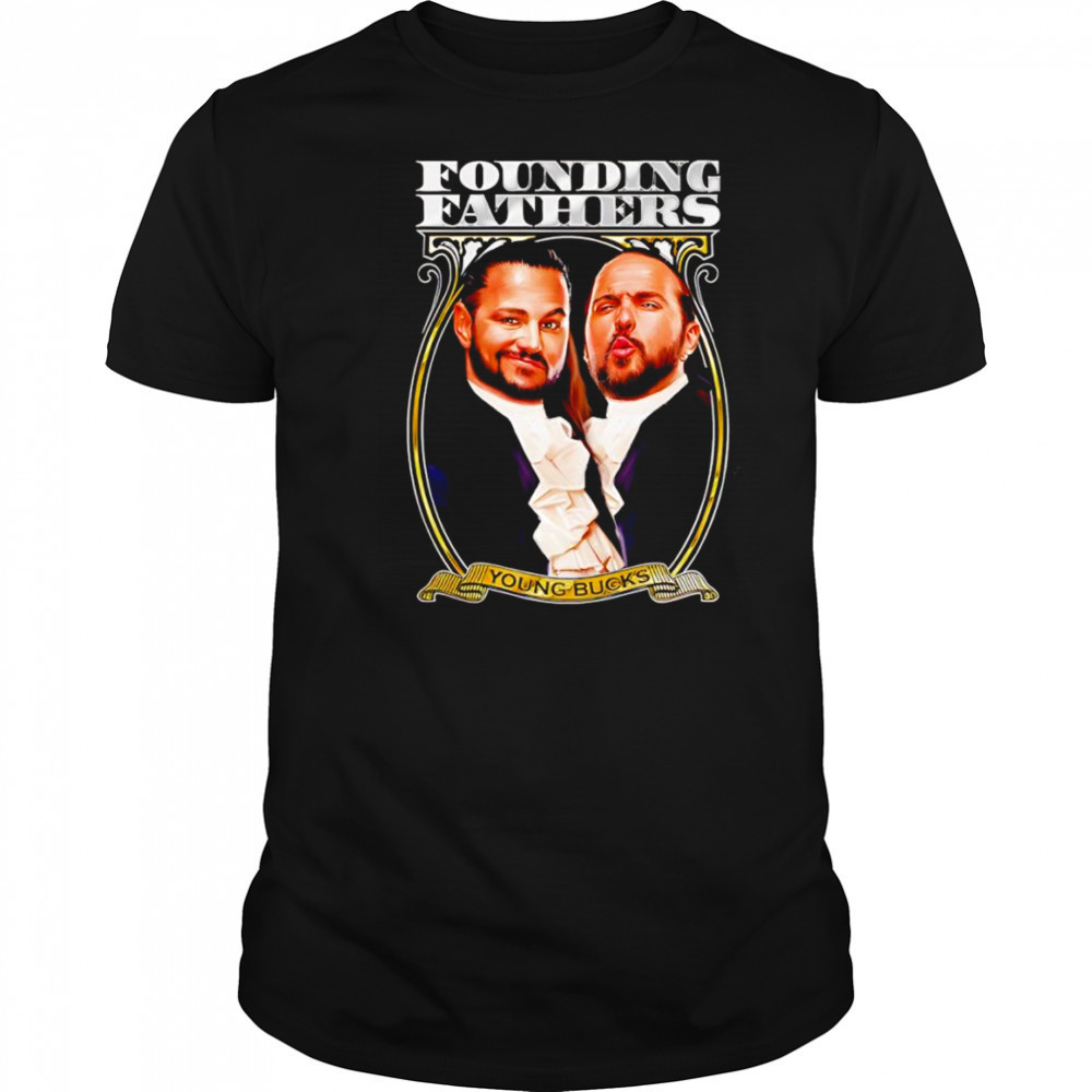 Young Bucks Founding Fathers shirt