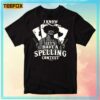 Doc Holliday I Know Let's Have A Spelling Contest T-Shirt