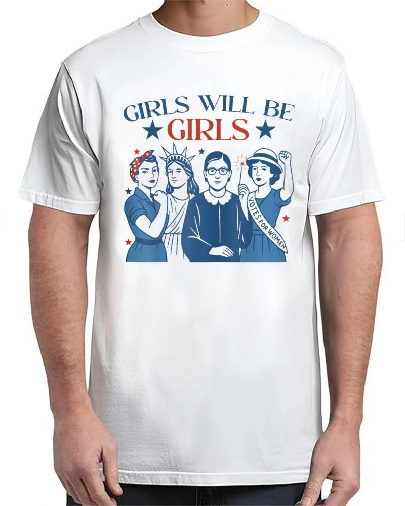 Girl Will be Girls Patriotic Feminist 4th of July T-Shirt