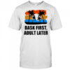 Bask First Adult Later sunset shirt