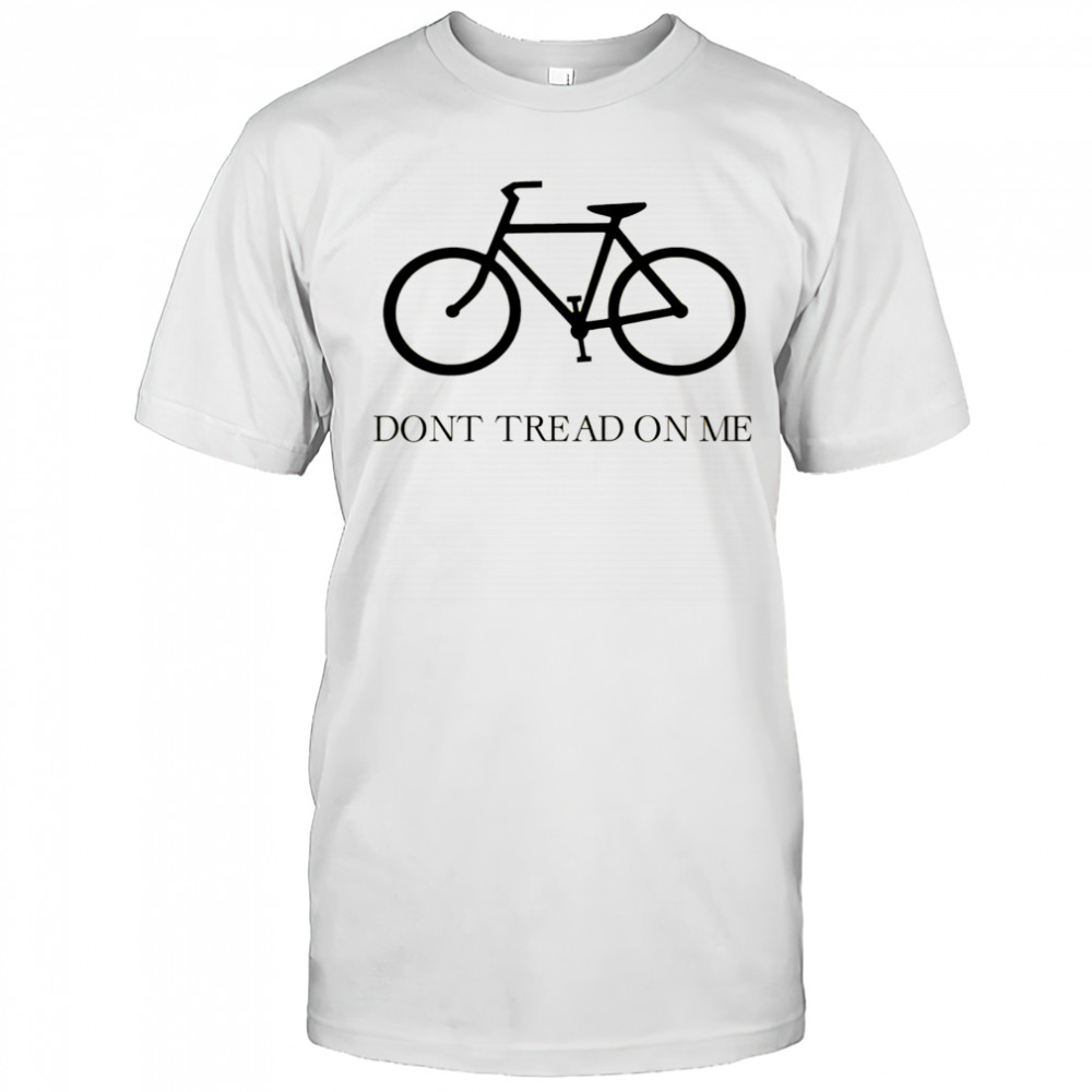 Bicycle don’t tread on me shirt