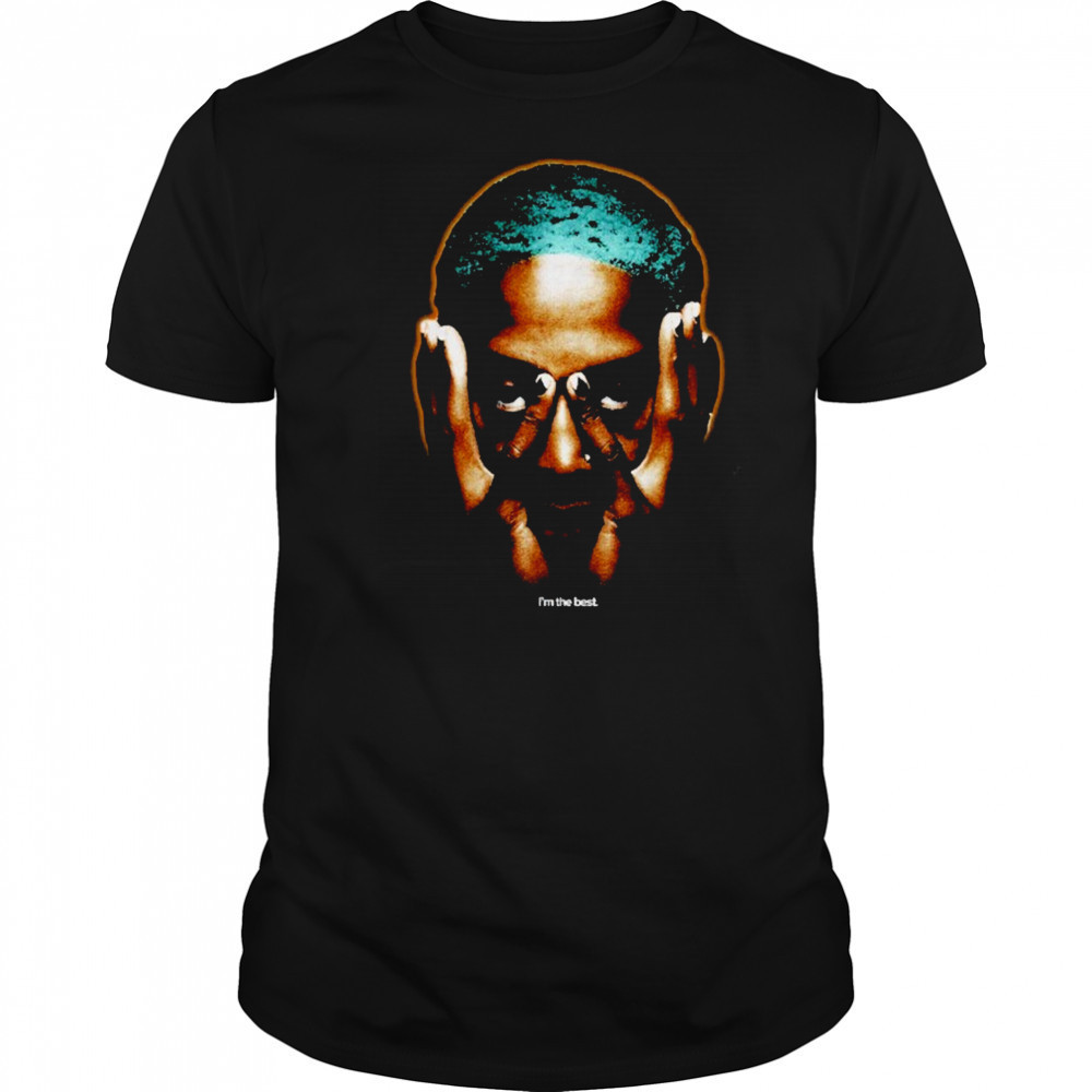 Dennis Rodman I’m The Best T-shirt