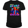 Donald Trump Enjoy an ice cold glass of Deportation 2025 shirt