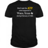 Don’t Ask The ATF What Happened In Waco Texas During February Of 1993 T-Shirt