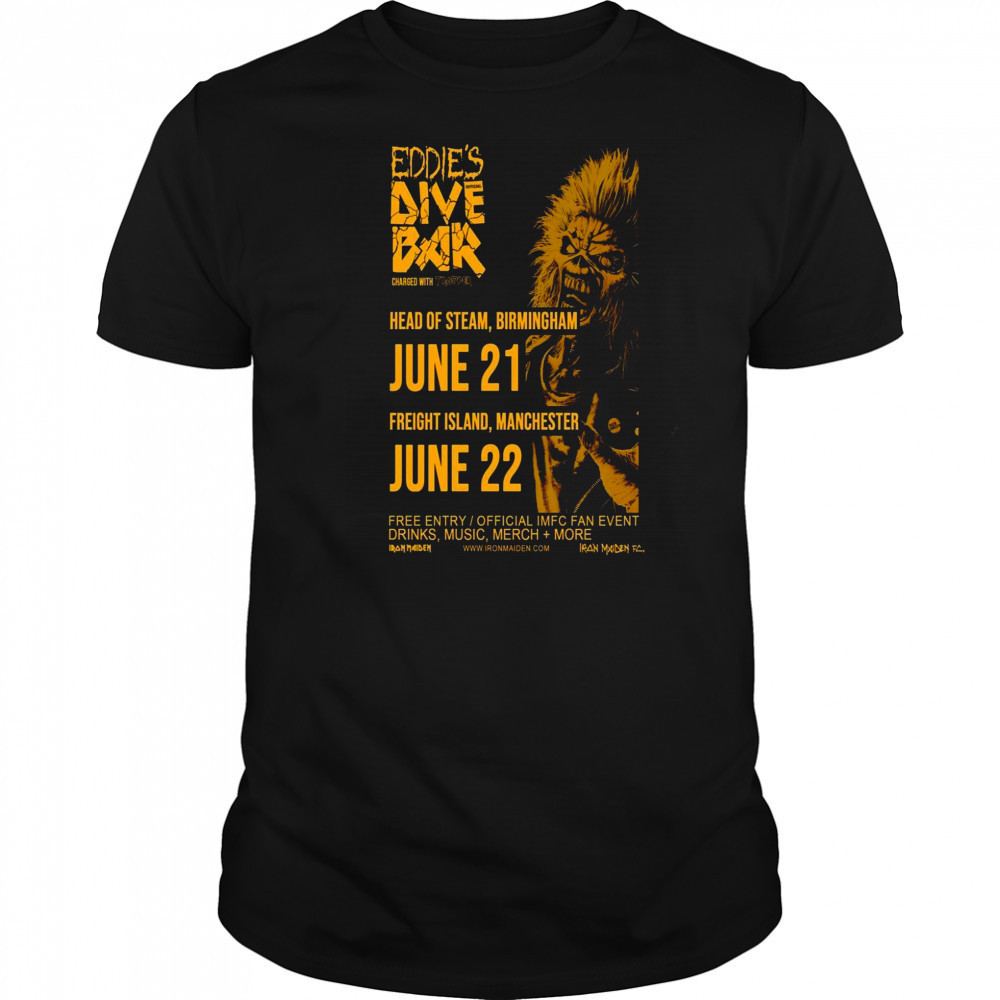 Eddie’s Dive Bar June 21 And 22 2025 In Head Of Steam Birmingham And Freight Island Manchester Poster T-Shirt