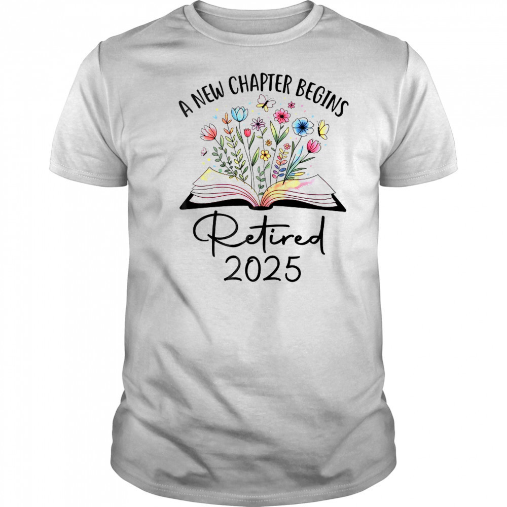 Floral Book A New Chapter Begins Retired 2025 Teacher Retirement shirt