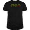 Friendship Time For You To Touch God T-Shirt