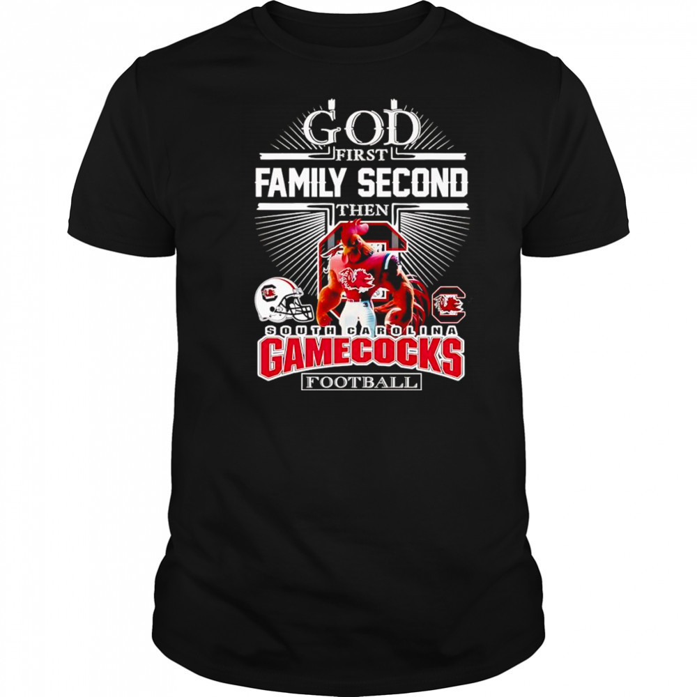 God first family second then South Carolina Gamecocks football mascot 2025 shirt