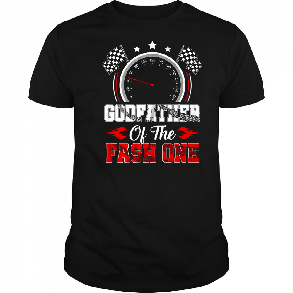 Godfather Of The Fast One 1st Birthday Racing Car Family shirt